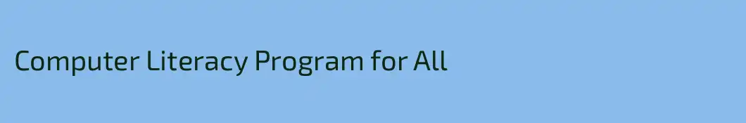 Computer Literacy Program for All